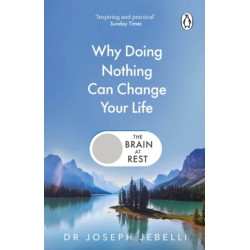 The Brain at Rest: The Life-Changing Science of Doing Nothing | Joseph Jebelli