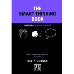 The Smart Thinking Book : 60 Bursts of Business Brilliance | Kevin Duncan