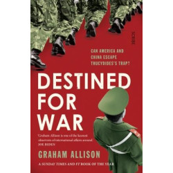 Destined for War: can America and China escape Thucydides’s Trap? | Graham Allison