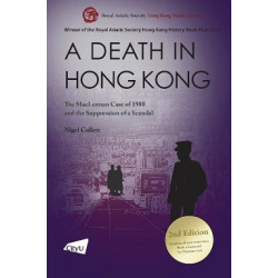 A Death in Hong Kong: The MacLennan Case of 1980 and the Suppression of a Scandal (2nd Edition)(Royal Asiatic Society Hong Kong Studies Series) | Nigel Collett