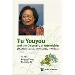 Tu Youyou ＆ the Discovery of Artemisinin (2015 Nobel Laureate in Physiology or M | Yi Rao