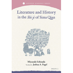 Literature and History in the Shi ji of Sima Qian(Japanese Sinology Series) | Miyazaki Ichisada