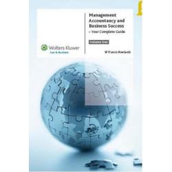 Management Accountancy and Business Success: Your Complete Guide (Volume 1) | W Francis Rowlands