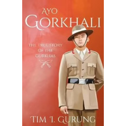 Ayo Gorkhali: The True Story of the Gurkhas | Tim I Gurung
