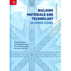 Building Materials and Technology in Hong Kong 香港建築技術及應用 | Wong Wah Sang、 Chan Wing Yan, Alice、 Wai Chui Chi, Rosman