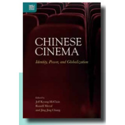 Chinese Cinema-Identity,Power,and Globalization( 中國電影中的身份認同、權力及全球化論述） | Jeff Kyong-McClain、 Russell Meeuf、 Jing Jing Chang