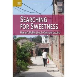 Searching for Sweetness - Women’s Mobile Lives in China and Lesotho | Sarah Hanisch