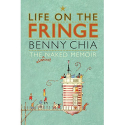 Life on the Fringe - The Almost Naked Memoir(邊渡四十年：謝俊興) | Benny Chia