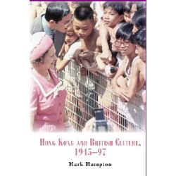 Hong Kong and British Culture, 1945–97(香港與英國文化，1945–1997) | Mark Hampton