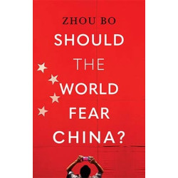 Should the World Fear China?( 世界應該害怕中國嗎？) | By Zhou Bo