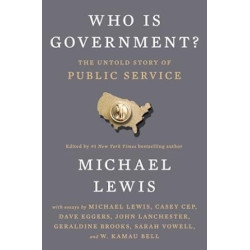 Who Is Government? The Untold Story of Public Service | Michael Lewis