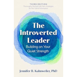 The Introverted Leader, 3rd Edition | Jennifer B. Kahnweiler